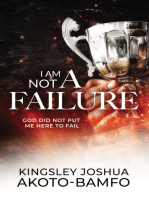 I Am Not a Failure: God Did Not Put Me Here to Fail