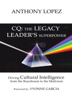 CQ: THE LEGACY LEADER’S SUPERPOWER: Driving Cultural Intelligence from the Boardroom to the Mailroom