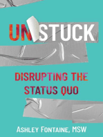 Unstuck: Disrupting the Status Quo