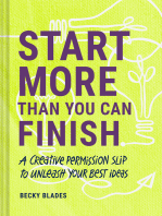 Start More Than You Can Finish