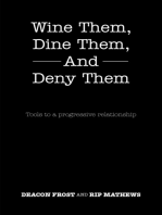 Wine Them, Dine Them, and Deny Them: Tools to a Progressive Relationship