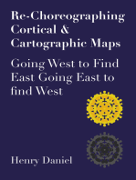Re-Choreographing Cortical & Cartographic Maps: Going West to Find East Going East to Find West