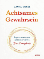 Achtsames Gewahrsein: Ängste reduzieren und gelassener werden. Das Übungsbuch