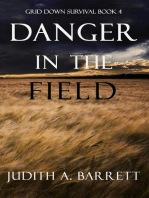 Danger in the Field: Grid Down Survival, #4