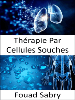 Thérapie Par Cellules Souches: Réparer les cellules endommagées pour traiter ou prévenir une maladie