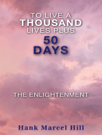 To Live a Thousand Lives Plus 50 Days