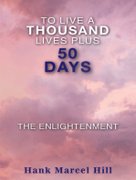 To Live a Thousand Lives Plus 50 Days: The Enlightenment