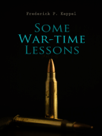 Some War-time Lessons: The Soldier's Standards of Conduct, The War As a Test of American Scholarship & What Have We Learned