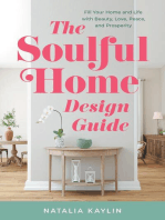 The Soulful Home Design Guide: Fill Your Home and Life with Beauty, Love, Peace, and Prosperity