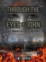 THROUGH THE EYES OF JOHN: THE ANNIHILATION OF NATIONS: A Walk Through Heaven,  Earth, and Hell