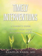 Timely Interventions: A Parent's Guide to Help Your Child with Special Needs