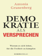 Demokratie als Versprechen: Warum es sich lohnt, für die Freiheit zu kämpfen