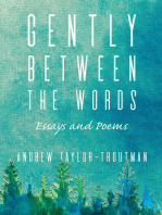 Gently Between the Words: Essays and Poems