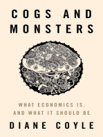 Cogs and Monsters: What Economics Is, and What It Should Be