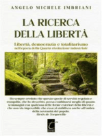 La ricerca della libertà: Libertà, democrazia e totalitarismo nell’epoca della Quarta rivoluzione industriale