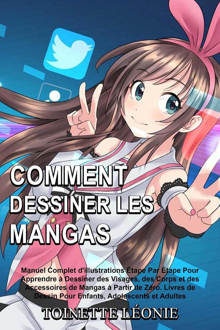 Comment Dessiner les Mangas Manuel Complet d