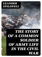 The Story of a Common Soldier of Army Life in the Civil War