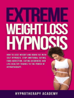 Extreme Weight Loss Hypnosis: How to Lose Weight and Burn Fat With Self Hypnosis. Stop Emotional Eating, Food Addiction, Eating Disorders and Live Healthy Thanks to the Power of Hypnotherapy.: Hypnosis for Weight Loss, #4