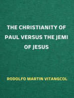 The Christianity of Paul versus the Jemi of Jesus