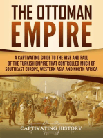 The Ottoman Empire: A Captivating Guide to the Rise and Fall of the Turkish Empire and Its Control Over Much of Southeast Europe, Western Asia, and North Africa