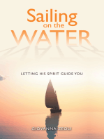 Sailing on the Water: Letting His Spirit Guide You