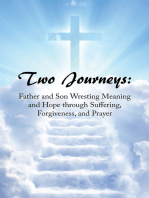 Two Journeys: Father and Son Wresting Meaning and Hope Through Suffering, Forgiveness, and Prayer