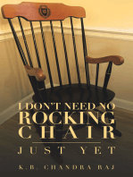 I Don’t Need No Rocking Chair: Just Yet