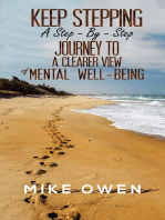 Keep Stepping - A Step-By-Step Journey to a Clearer View of Mental Well-Being