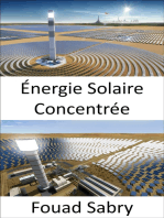 Énergie Solaire Concentrée: Utilisation de miroirs ou de lentilles pour concentrer la lumière du soleil sur un récepteur