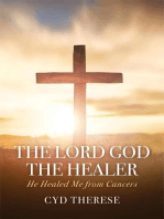The Lord God the Healer: He Healed Me from Cancers