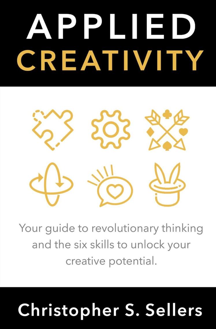 APPLIED CREATIVITY by Christopher. S. Sellers - Ebook | Everand
