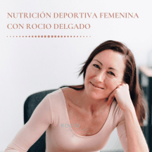 Nutrición Deportiva y Salud Hormonal Femenina con Rocío Delgado