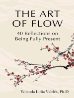 The Art of Flow: 40 Reflections on Being Fully Present