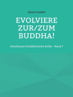 Evolviere zur/zum Buddha!: Gelnhäuser buddhistsiche Reihe - Band 7