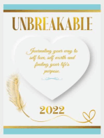 Unbreakable: Journaling Your Way to Self Love, Self Worth, and Finding Your Life's Purpose.