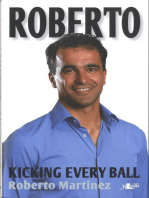 Roberto - Kicking Every Ball, My Story so Far