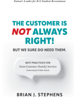 The Customer is Not Always Right!: But We Sure Do Need Them.