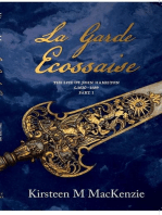 La Garde Ecossaise The Life of John Hamilton 1620-1689: Part 1: La Garde Ecossaise, #1