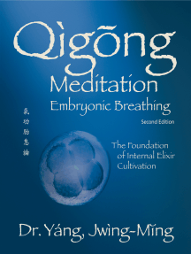 Qigong Meditation Embryonic Breathing 2nd. ed.: The Foundation of Internal Elixir Cultivation