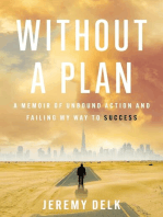 Without a Plan: A Memoir of Unbound Action and Failing My Way to Success