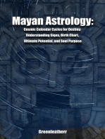 Mayan Astrology: Cosmic Calendar Cycles for Destiny: Understanding Signs, Birth Chart, Ultimate Potential, and Soul Purpose