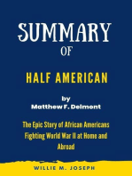 Summary of Half American By Matthew F. Delmont: The Epic Story of African Americans Fighting World War II at Home and Abroad