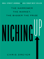 Niching Up: The Narrower the Market, the Bigger the Prize