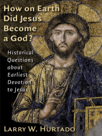 How on Earth Did Jesus Become a God?: Historical Questions about Earliest Devotion to Jesus