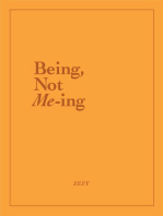 Being, Not Me-ing