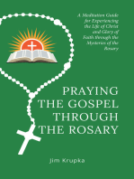Praying the Gospel Through the Rosary: A Meditation Guide for Experiencing the Life of Christ and Glory of Faith Through the Mysteries of the Rosary