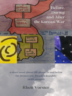 Before, During and After the Korean War: a short novel about life above, in and below North Korea (with images)