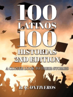 100 Latinos 100 Historias 2nd Edition: A Closer Look to Their Stories