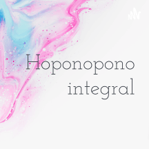Hoponopono Integral