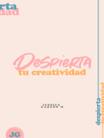 Despierta Tu Creatividad: La Creatividad La Tienes Tu